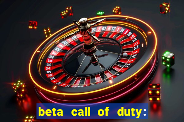 beta call of duty: black ops 6