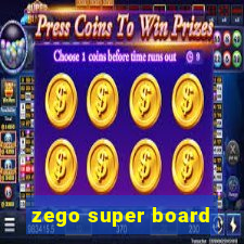 zego super board