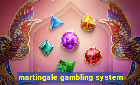 martingale gambling system