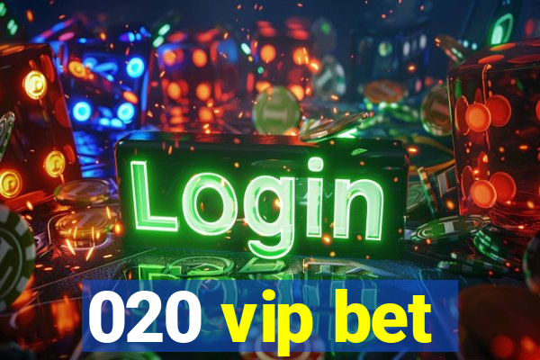 020 vip bet