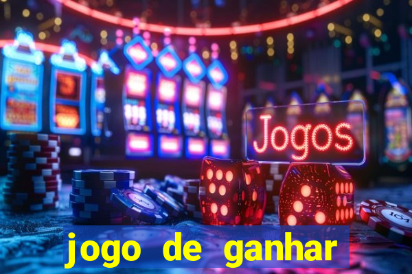 jogo de ganhar dinheiro de verdade