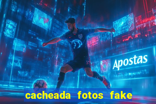 cacheada fotos fake no espelho