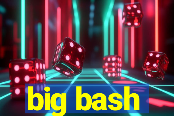 big bash