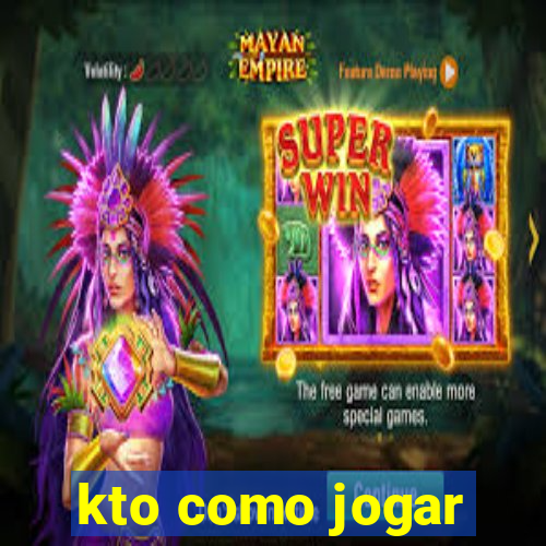 kto como jogar