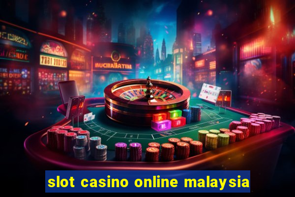 slot casino online malaysia