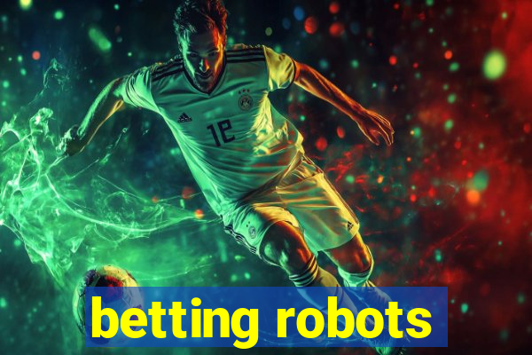 betting robots