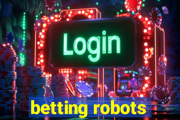 betting robots