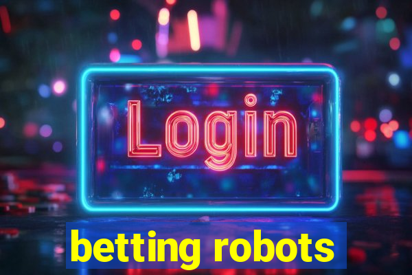 betting robots