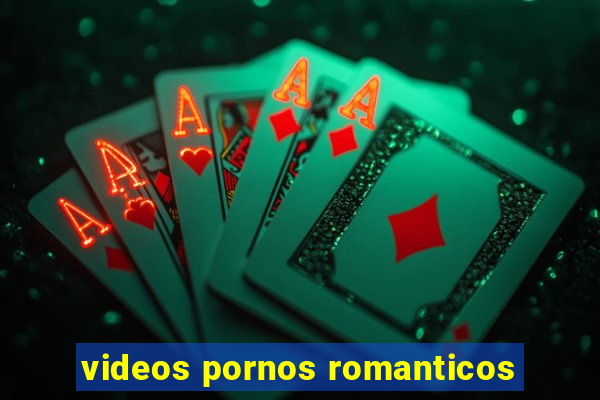 videos pornos romanticos