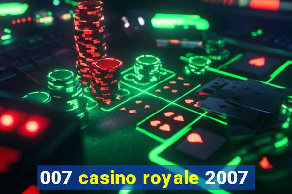 007 casino royale 2007