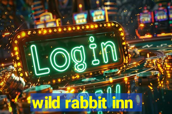 wild rabbit inn