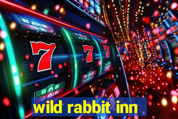 wild rabbit inn