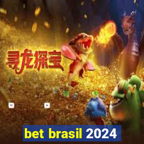 bet brasil 2024