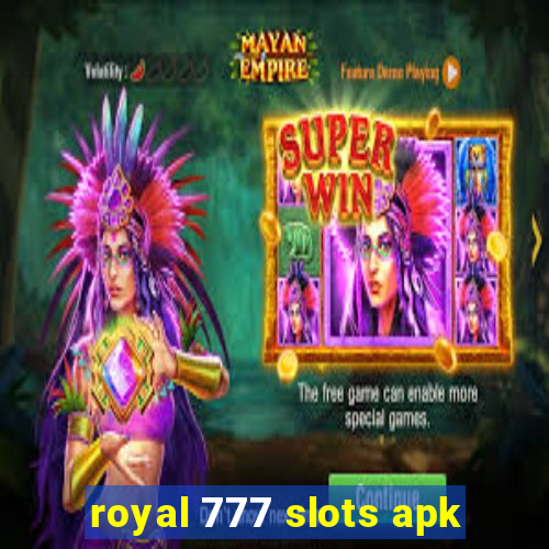 royal 777 slots apk