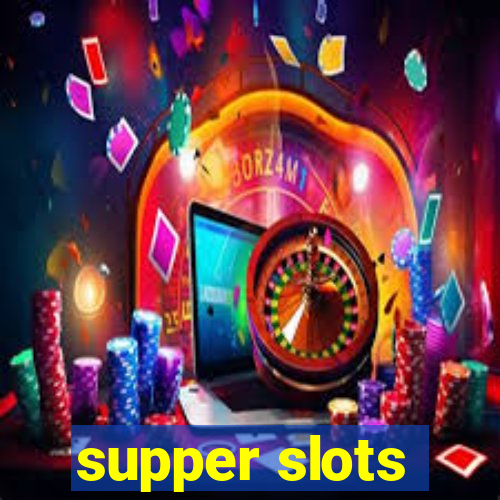 supper slots