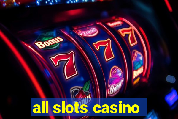 all slots casino