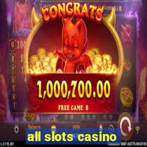 all slots casino