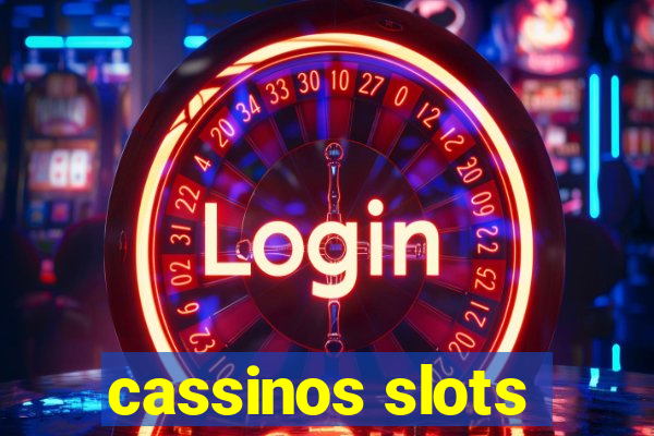 cassinos slots