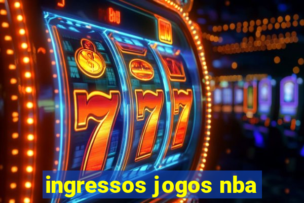 ingressos jogos nba