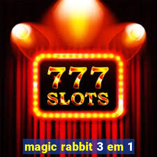 magic rabbit 3 em 1