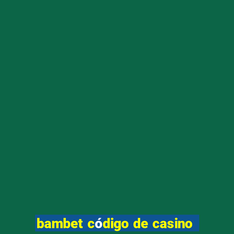 bambet código de casino