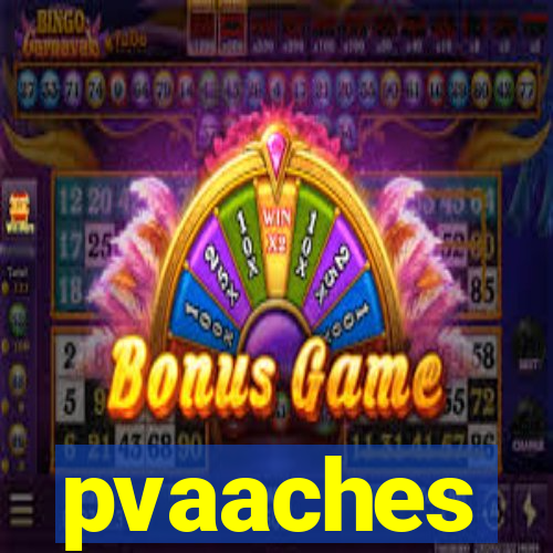 pvaaches