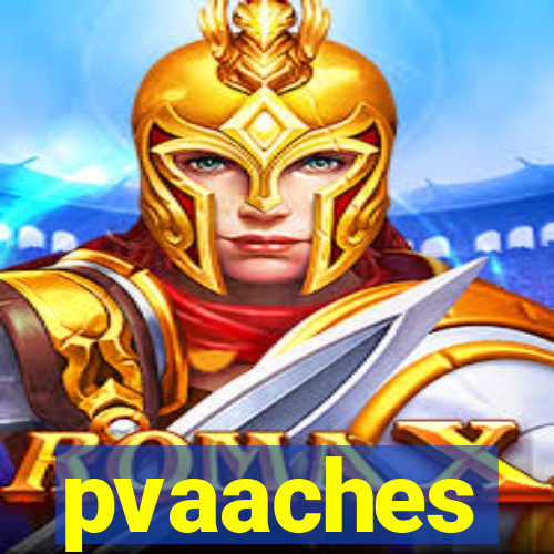 pvaaches