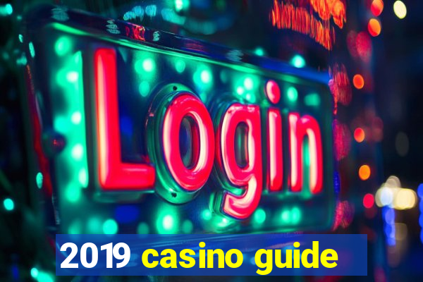 2019 casino guide