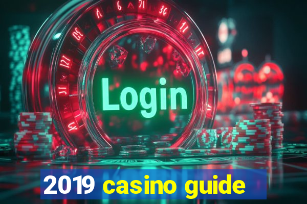 2019 casino guide