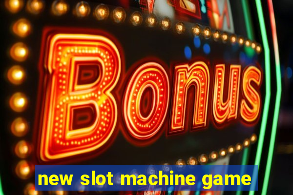 new slot machine game