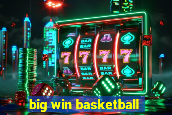 big win basketball