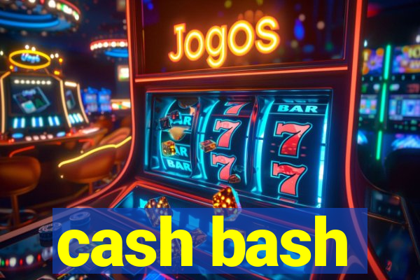 cash bash