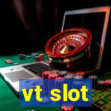 vt slot