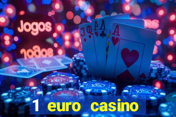 1 euro casino bonus10 euro casino