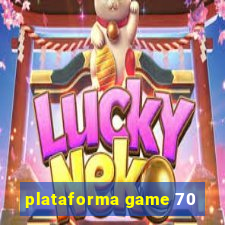 plataforma game 70