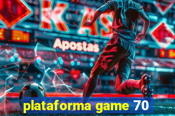 plataforma game 70