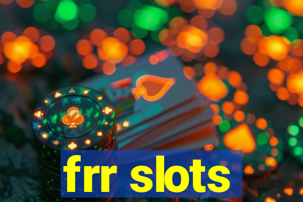 frr slots