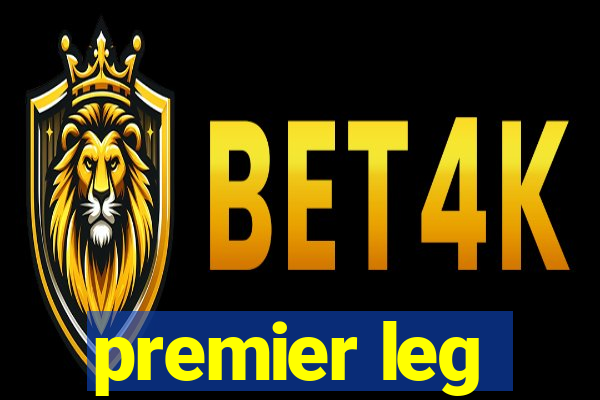 premier leg