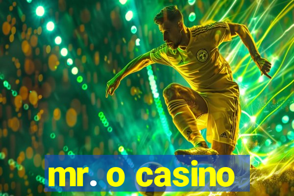 mr. o casino