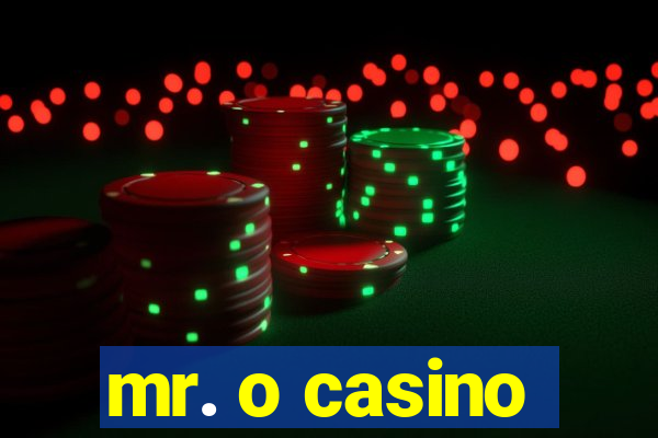 mr. o casino