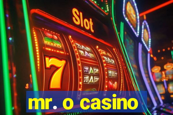 mr. o casino