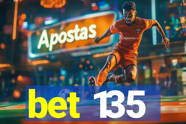 bet 135