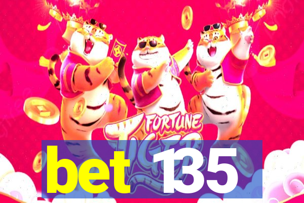 bet 135