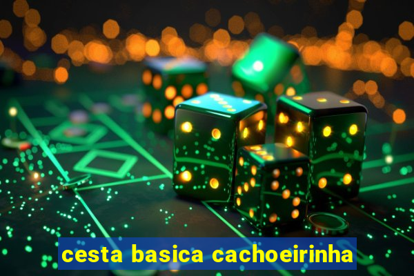 cesta basica cachoeirinha