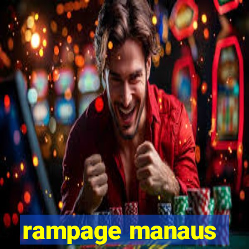 rampage manaus