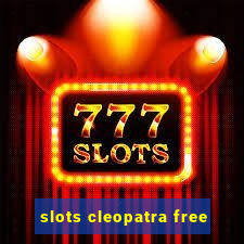 slots cleopatra free