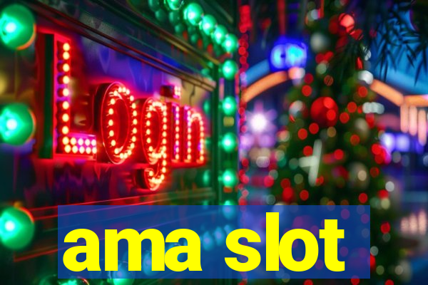 ama slot