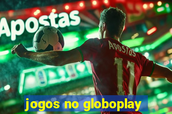 jogos no globoplay