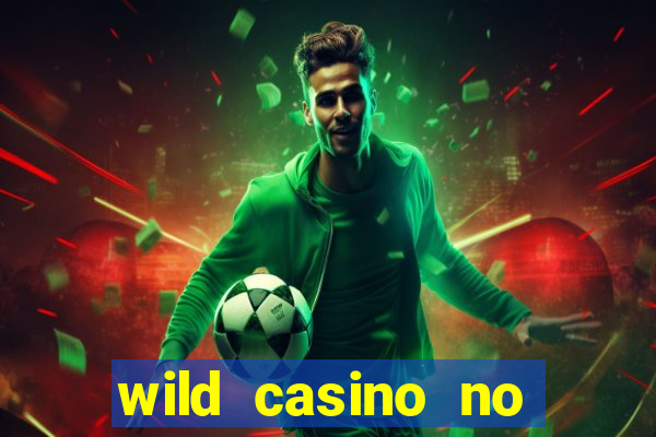 wild casino no deposit bonuses