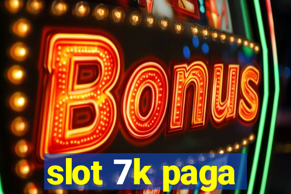 slot 7k paga